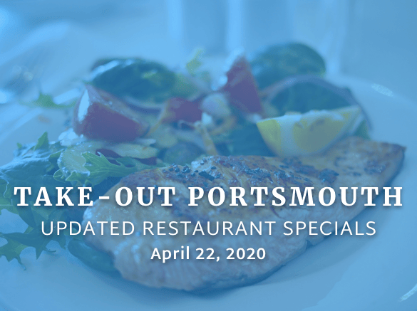 Take out Portsmouth Restaurant Specials 4-22-2020